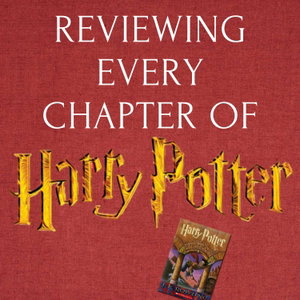 Reviewing Every Chapter of Harry Potter