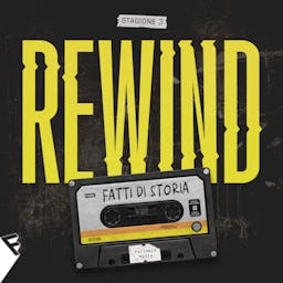 Rewind - Fatti di Storia