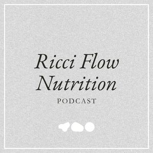 Ricci Flow Nutrition Podcast