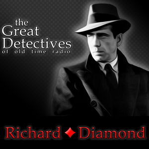 Richard Diamond Presented by the Great Detectives of Old Time Radio