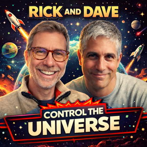 Rick and Dave Control the Universe