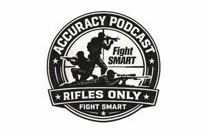 Rifles Only Accuracy Podcast