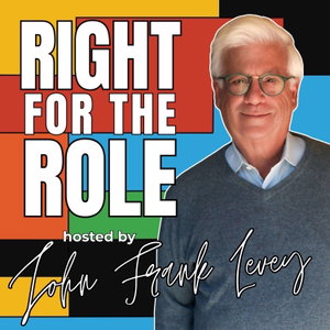 Right For The Role with John Frank Levey