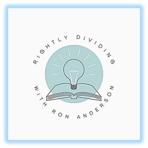 Rightly Dividing with Ron Anderson