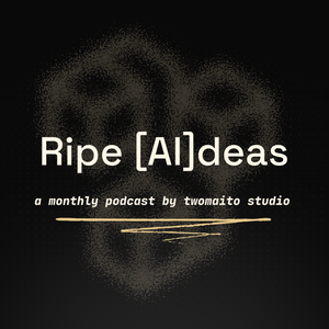 Ripe [AI]deas