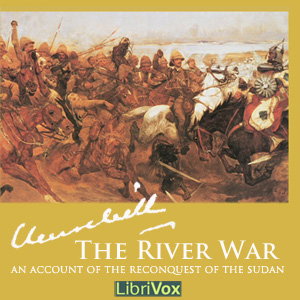 River War - An Account of the Reconquest of the Sudan, The by Winston S. Churchill (1874 - 1965)