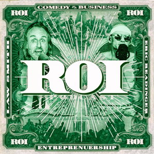 ROI Podcast™ —  the #1 Entrepreneurial Business meets Comedy podcast hosted by Law Smith + Eric Readinger