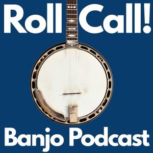 Roll Call Banjo Podcast