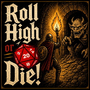 Roll High or Die Podcast