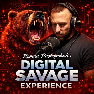 Roman Prokopchuk's Digital Savage Experience