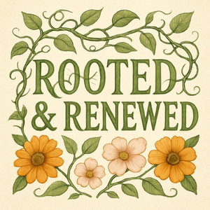 Rooted and Renewed: Healing Trauma and Restoring Faith