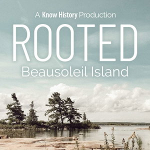 Rooted: Beausoleil Island