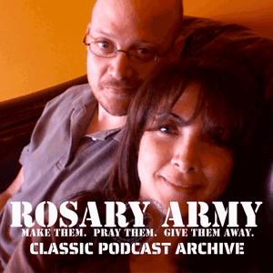 Rosary Army - Classic Catholic Podcast Archive