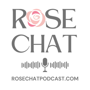Rose Chat Podcast