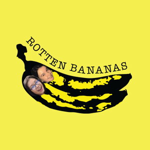 Rotten Bananas Podcast 