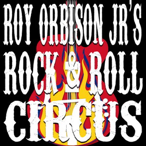 Roy Orbison Jr's Rock and Roll Circus