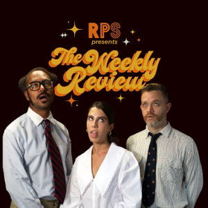 RPS Presents The Weekly Review 