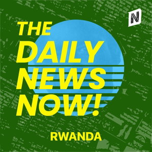 Rwanda News Today | 2 Min News | The Daily News Now!