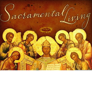 Sacramental Living