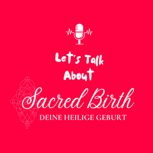 Sacred Birth Deine Heilige Geburt