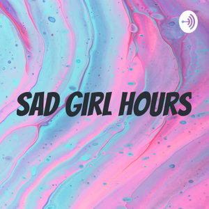 sad girl hours