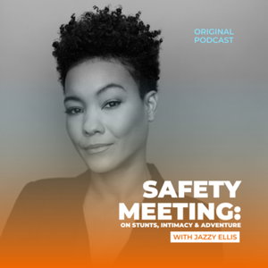 Safety Meeting: on Stunts, Intimacy & Adventure with Jazzy Ellis