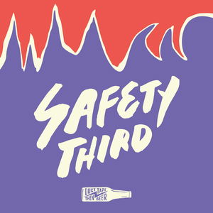 Safety Third