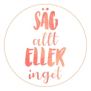 Säg Allt Eller Inget