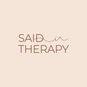 Said in Therapy