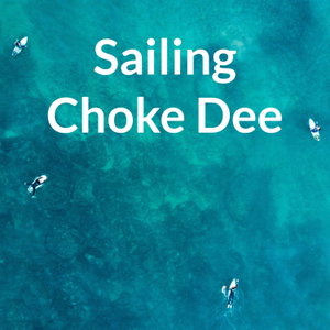 Sailing Choke Dee