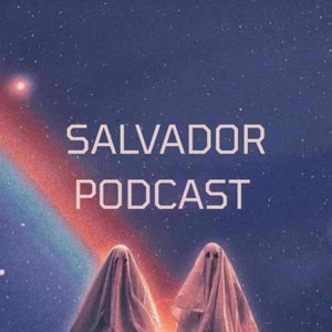 Salvador Podcast 
