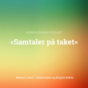 "Samtaler på taket" - en Human Design Podcast