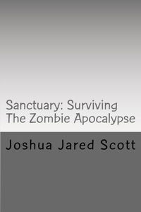 Sanctuary: Surviving The Zombie Apocalypse