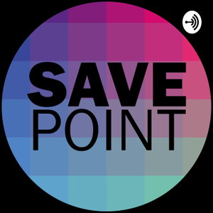 Save Point Podcast