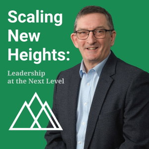 Scaling New Heights: Leadership at the Next Level