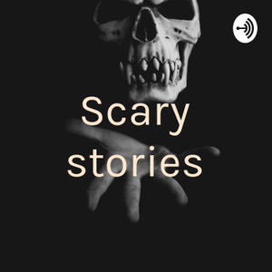 Scary stories