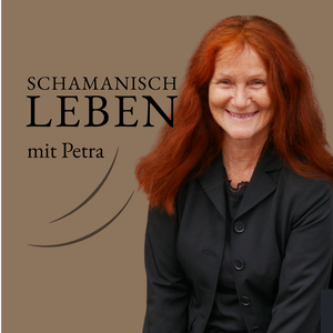 SCHAMANISCH LEBEN | Der Podcast für bewusstes Menschsein