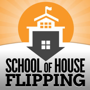 School of House Flipping | Real Estate Investing