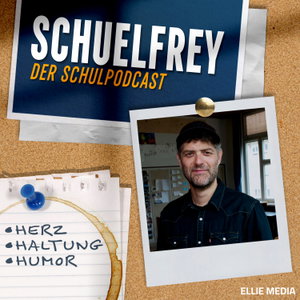Schuelfrey – Der Schulpodcast mit Herz, Haltung und Humor