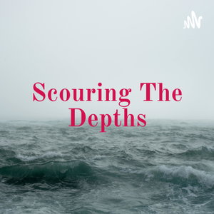 Scouring The Depths - A Heavy Music Podcast 