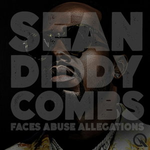 Sean Diddy Combs Faces Abuse Allegations