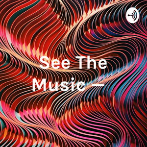 See The Music — موسیقی بینی