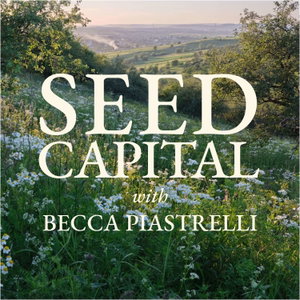 Seed Capital: the world we leave behind is built from what we steward now