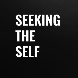 Seeking the Self Podcast