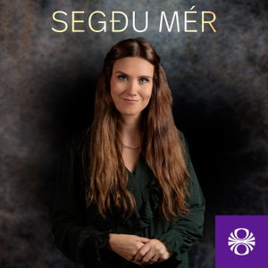 Segðu mér með Viktoríu Hermannsdóttur