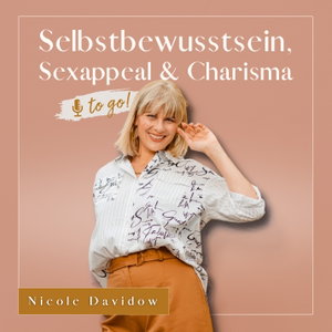 Selbstbewusstsein, Sexappeal und Charisma - TO GO!