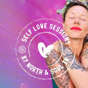 Self Love Sessions - By North & Soul