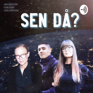 Sen Då?