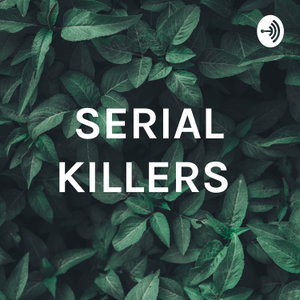 SERIAL KILLERS 