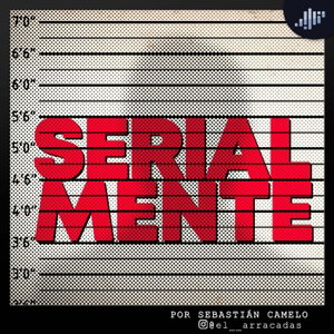 SerialMente | Asesinos en Serie